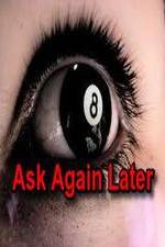 Watch Ask Again Later Vodly