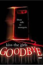 Watch Kiss the Girls Goodbye Vodly