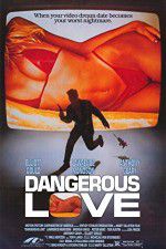 Watch Dangerous Love Vodly