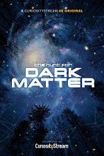 Watch The Hunt for Dark Matter Vodly