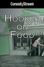 Watch Hooked on Food Vodly