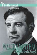 Watch Walter Matthau: Diamond in the Rough Vodly