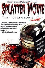 Watch Splatter Movie: The Director\'s Cut Vodly