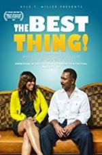 Watch The Best Thing! Vodly