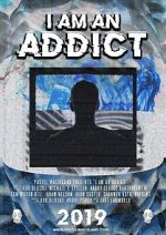 Watch I Am an Addict Vodly