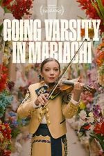 Watch Going Varsity in Mariachi Vodly