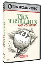 Watch Frontline Ten Trillion and Counting Vodly