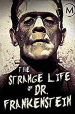 Watch The Strange Life of Dr. Frankenstein Vodly