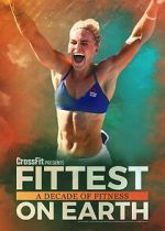 Watch Fittest on Earth: A Decade of Fitness Vodly