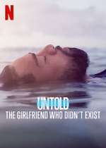 Watch Untold: The Girlfriend Who Didn't Exist Vodly