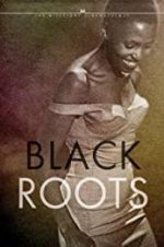 Watch Black Roots Vodly