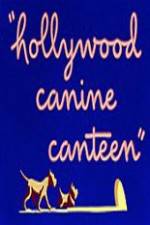 Watch Hollywood Canine Canteen Vodly