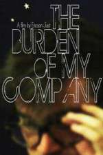 Watch The Burden of My Company Vodly