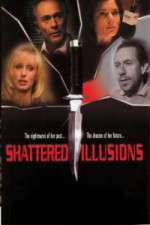 Watch Shattered Illusions Vodly