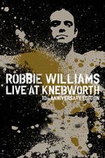 Watch Robbie Williams Live at Knebworth (TV Special 2003) Vodly