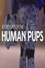 Watch Secret Life of the Human Pups Vodly