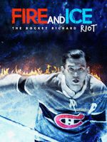 Watch Fire and Ice: The Rocket Richard Riot Vodly