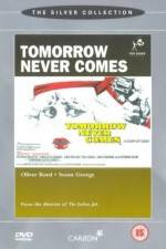 Watch Tomorrow Never Comes Vodly