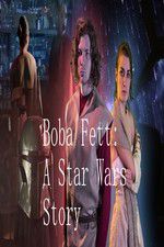 Watch Boba Fett: A Star Wars Story Vodly