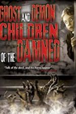 Watch Ghost and Demon Children of the Damned Vodly