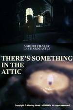 Watch There's Something in the Attic Vodly