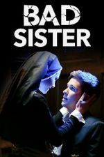 Watch Bad Sister Vodly