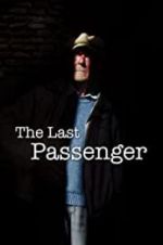 Watch The Last Passenger: A True Story Vodly