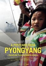 Watch A Postcard from Pyongyang - Traveling through Northkorea Vodly