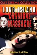 Watch The Long Island Cannibal Massacre Vodly