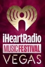 Watch iHeartRadio Music Festival Vegas 2014 Vodly