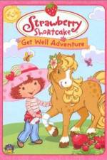 Watch Strawberry Shortcake Get Well Adventure Vodly