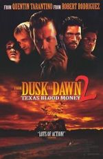 Watch Dusk Till Dawn 2: Texas Blood Money Vodly