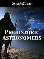 Watch Prehistoric Astronomers Vodly