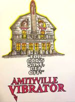 Watch Amityville Vibrator Vodly