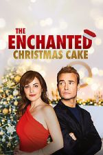 Watch The Enchanted Christmas Cake Vodly