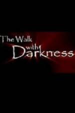 Watch The Walk with Darkness Vodly