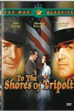 Watch To the Shores of Tripoli Vodly