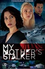 Watch My Mother\'s Stalker Vodly