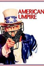 Watch American Umpire Vodly