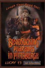 Watch Bloodsucking Pharaohs in Pittsburgh Vodly