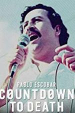 Watch Pablo Escobar: Countdown to Death Vodly