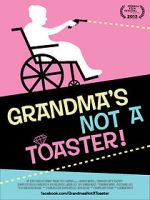 Watch Grandma\'s Not a Toaster Vodly