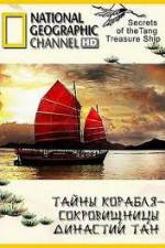 Watch National Geographic: Secrets Of The Tang Treasure Ship Vodly