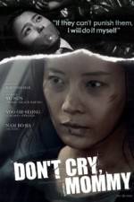 Watch Dont Cry Mommy Vodly