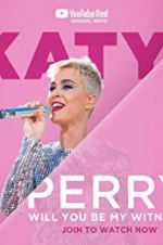Watch Katy Perry: Will You Be My Witness? Vodly