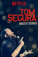 Watch Tom Segura: Mostly Stories Vodly