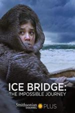 Watch Ice Bridge: The impossible Journey Vodly