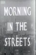 Watch Morning in the Streets Vodly