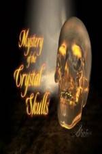 Watch Mystery of the Crystal Skulls Vodly