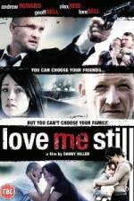 Watch Love Me Still Vodly